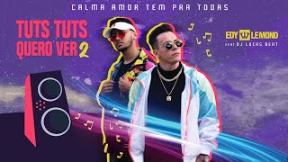Tuts Tuts Quero Ver 2  / Calma Amor Tem Pra Todas - Edy Lemond feat @DJLucasBeat