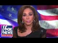 Judge Jeanine: This is how terrorists are made