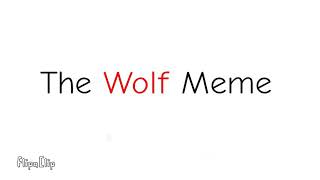 The Wolf // Animation Meme