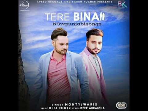 Tere Bina |Monty| |Waris| |Parmish Verma| |New Punjabi Audio Song 2016|
