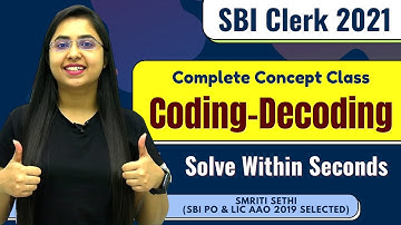 Complete Concept - Coding Decoding | 4 Sets Prelims level | Reasoning| Smriti Sethi | SBI Clerk 2021