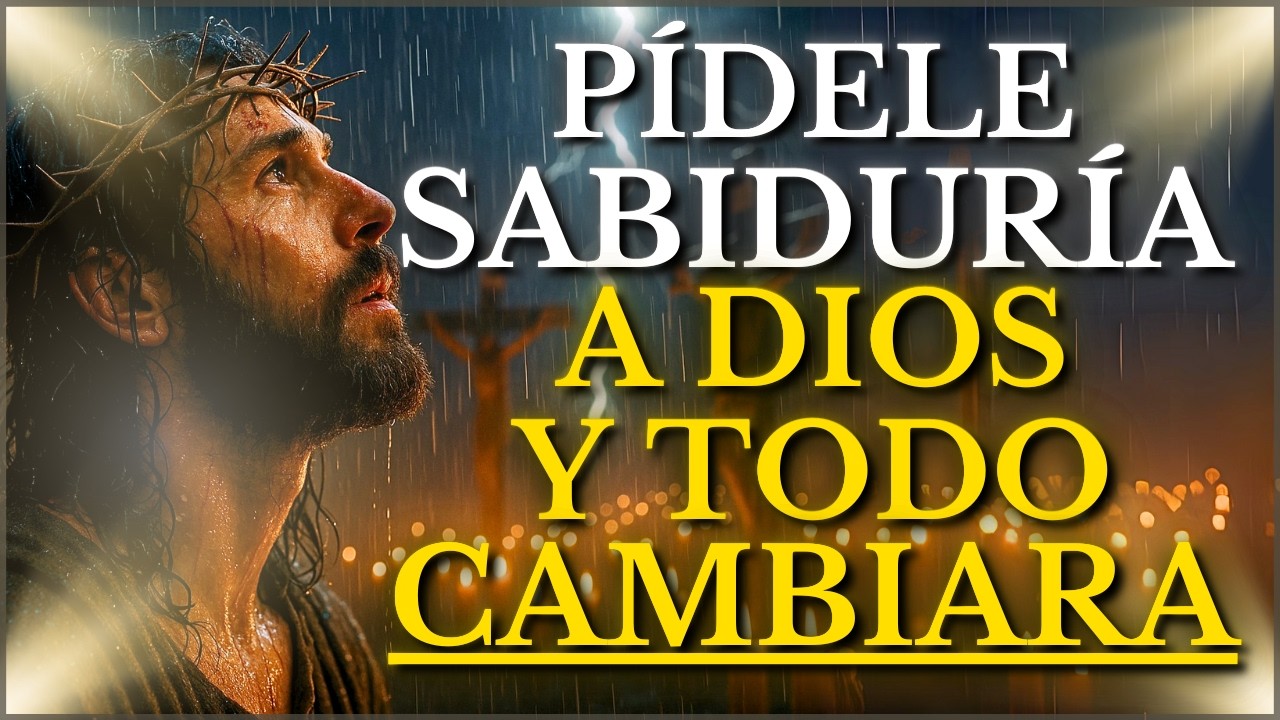 La SABIDURÍA Que VIENE de DIOS y TRANSFORMA Tu VIDA CON SU PODER - YouTube