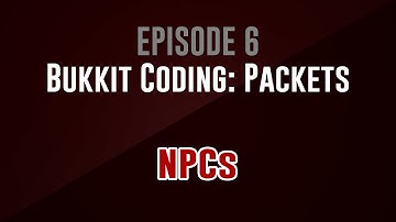 [Bukkit Coding: Packets] Episode 6: NPCs