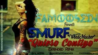 Smurf WeedMacker - Quiero Contigo (Reggaeton Extended Remix FaMooseDJ 98BPM)