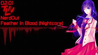 NerdOut - Feather In Blood [Nightcore] | 1440p 60FPS