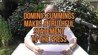 Dominic Cummings Makes a Truthful Statement to The Press