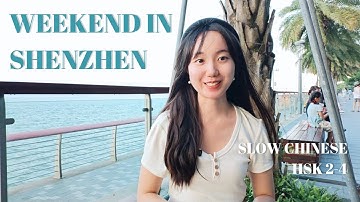 Comprehensible Chinese input | Where I Go on Weekends in Shenzhen (HSK2-4; Slow & Subtitled)