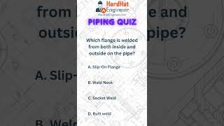 Piping Interview Question-35 (Which flange is welded from both inside and outside on the pipe?)