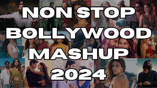 NON STOP BOLLYWOOD PARTY MIX MASHUP 2024 | LATEST BOLLYWOOD DANCE PARTY DJ MIX NEW YEAR SONG 2024