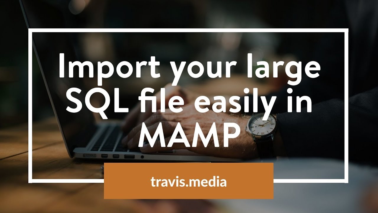 How To Import Large Sql Database Easily In Mamp Phpmyadmin