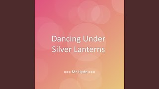 Dancing Under Silver Lanterns