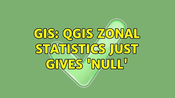 GIS: QGIS Zonal Statistics just gives 