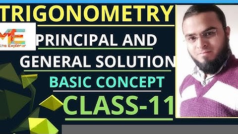 PRINCIPAL AND GENERAL SOLUTION, CLASS-11, CHAPTER-3