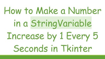 How to Make a Number in a StringVariable Increase by 1 Every 5 Seconds in Tkinter