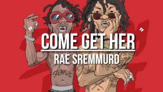 RAE SREMMURD - Come Get Her