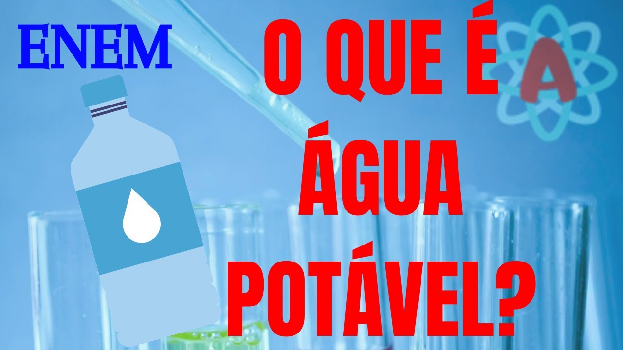 ENEM | O QUE É ÁGUA POTÁVEL? | QUÍMICA - YouTube