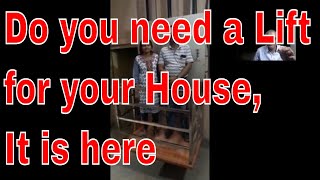 Do you need a Lift for your House, It is here  In A Domestic House! Safest and In Budget! New