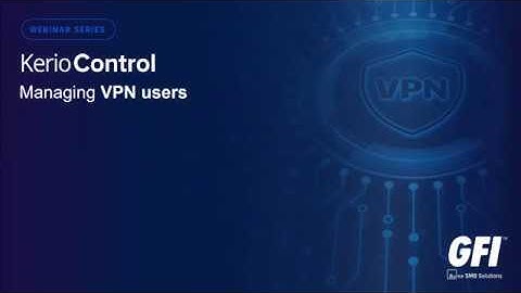 Kerio Control - Managing VPN users