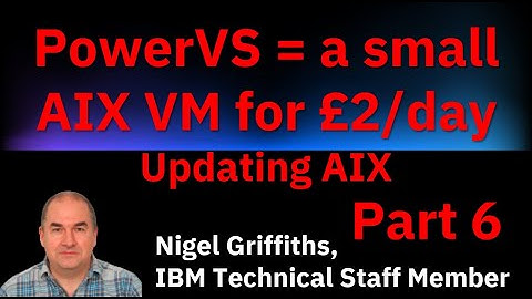 PowerVS: AIX for £2/day - 6 Updating AIX