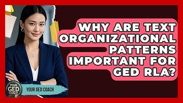 Why Are Text Organizational Patterns Important For GED RLA? - Your GED Coach