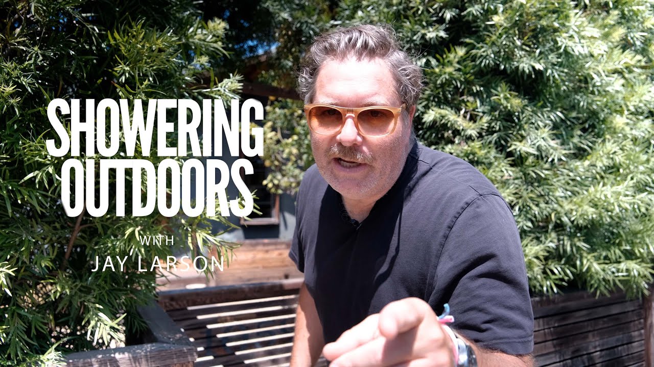 Showering Outdoors with Jay Larson