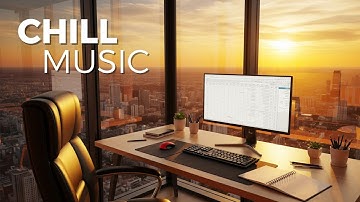 Chill Focus Flow – Music to Think, Work, and Create