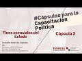 #CápsulasParaLaCapacitaciónPolítica 2 | Fines esenciales del Estado