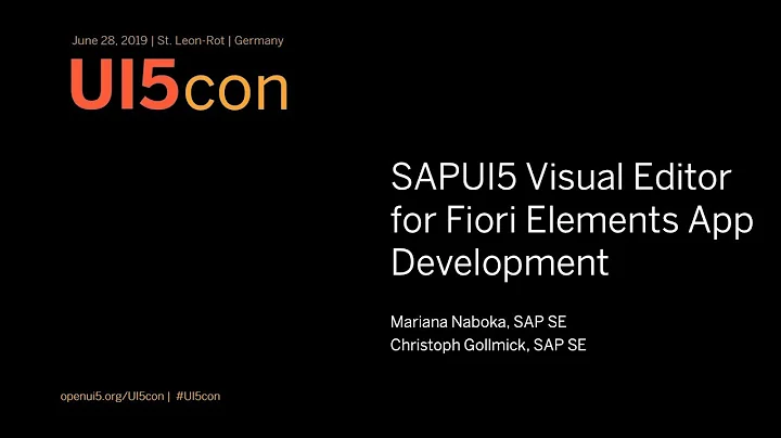 UI5con@SAP 2019: SAPUI5 Visual Editor for Fiori Elements Application Development