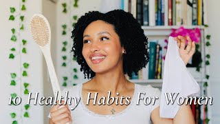 10 Healthy Habits For Women! *life changing*
