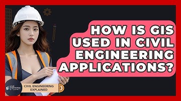 How Is GIS Used In Civil Engineering Applications? - Civil Engineering Explained