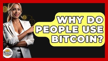 Why Do People Use Bitcoin? - CryptoBasics360.com