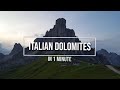 The Italian Dolomites in 1 Minute