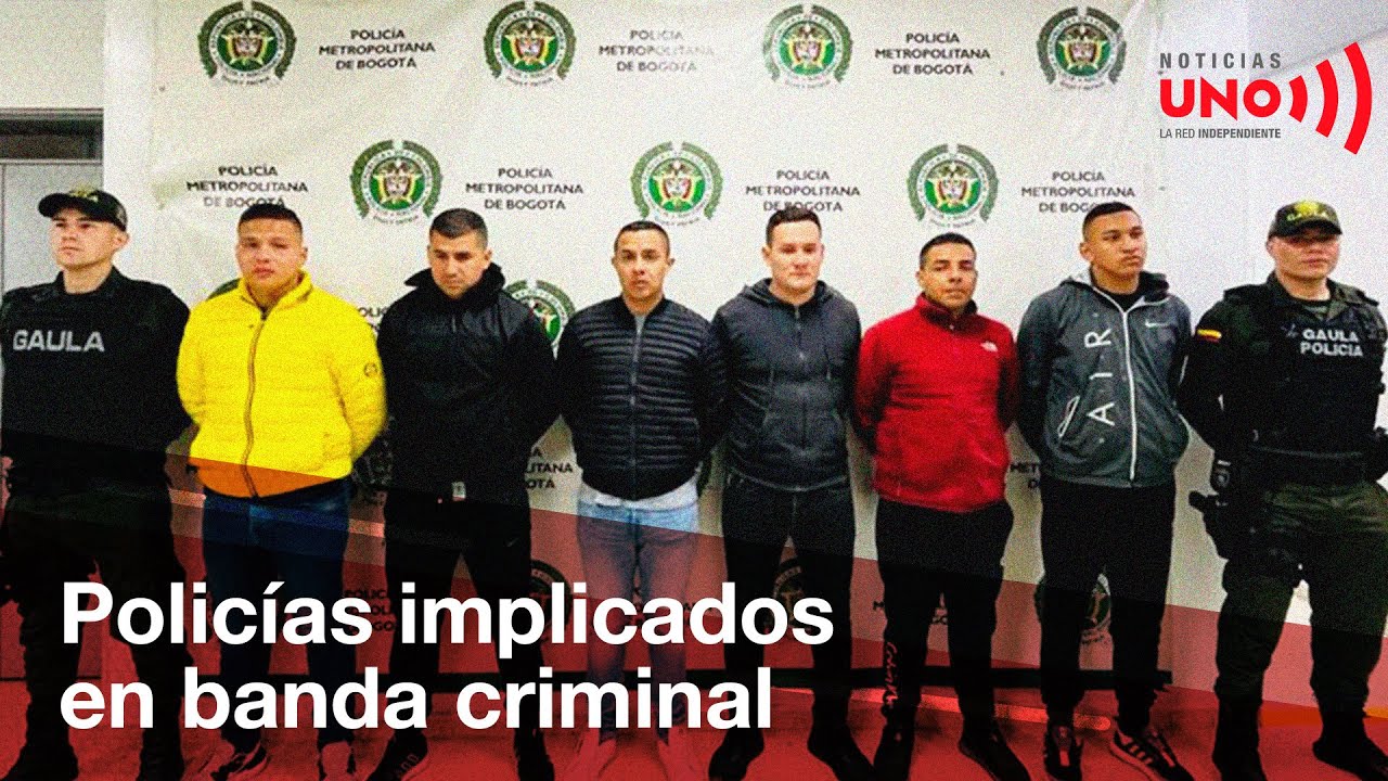 B4ND4 de policías en Bogotá: modus operandi | Las noticias del 2023