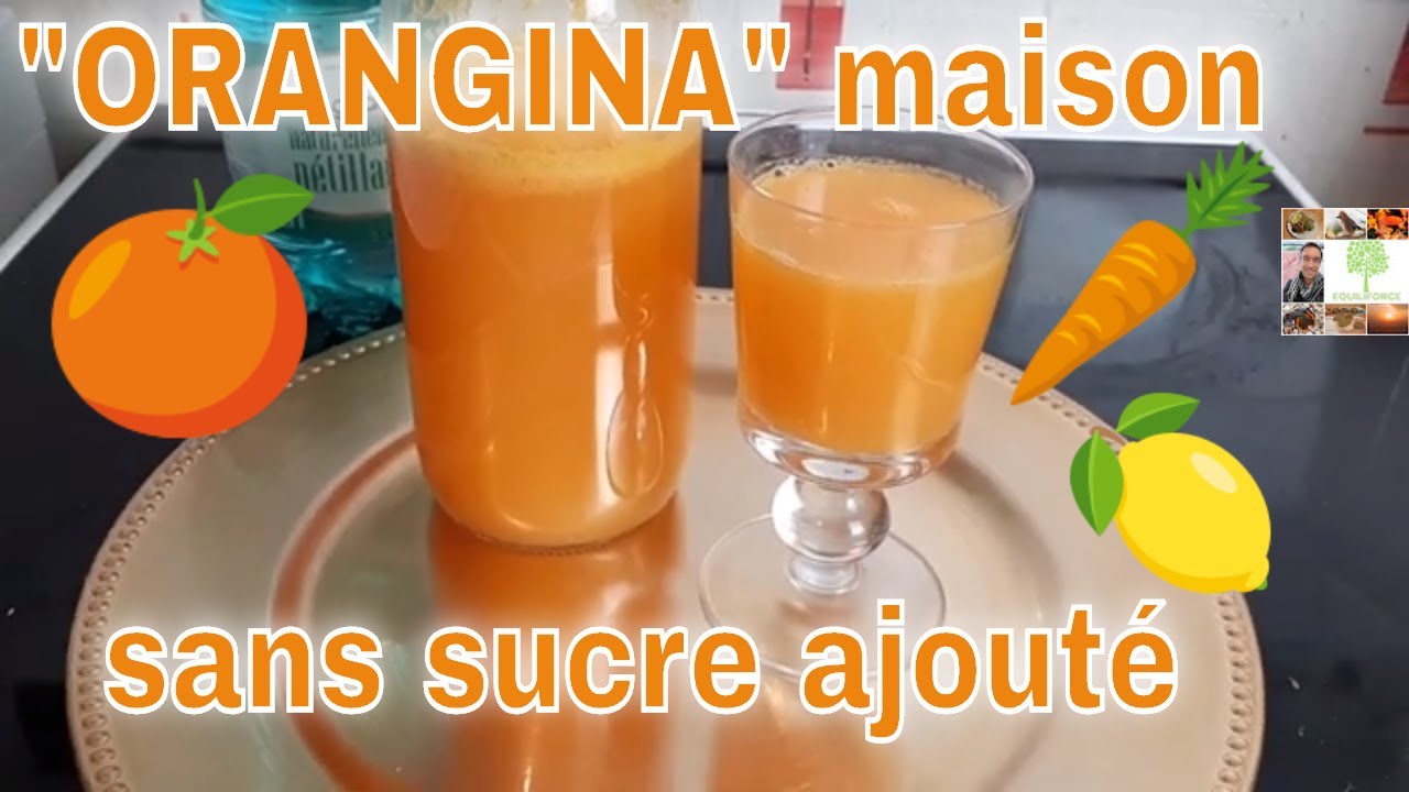 🍊"ORANGINA" maison : UN SODA SANS SUCRE AJOUTE (orange, citron, carotte