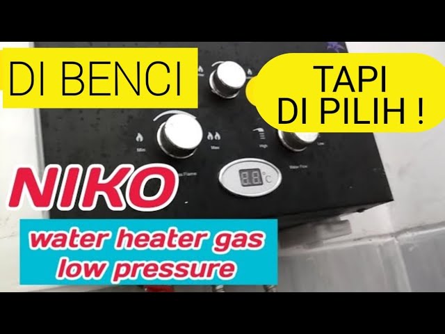 Review Pemanas Air / Water Heater Gas Paling Murah, NIKO Low Pressure :  Kelebihan Dan Kekurangan - YouTube