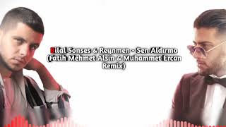 Bilal Sonses & Reynmen - Sen Aldırma (Fatih Mehmet Alsın & Muhammet Ercan Remix) Resimi