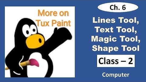 More on Tux Paint | Computer Class 2 | Ch. 6 | Lines Tool | Text Tool | Magic Tool | Study Buzz