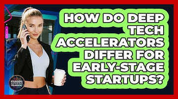 How Do Deep Tech Accelerators Differ For Early-stage Startups? - Founders Supporting Founders