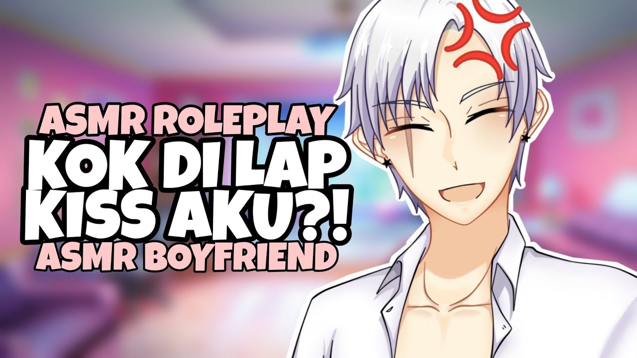 ASMR Boyfriend | Kok kissnya di lap? | Asmr Cowok