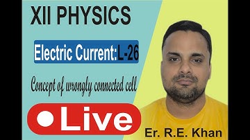 Concept Of Wrongly Connected Cell||L26||For 12th.