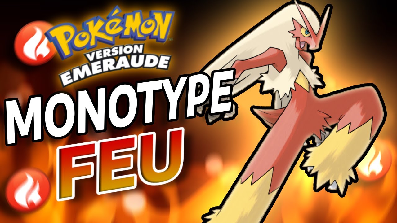 J'ai FINI Pokémon EMERAUDE en MONOTYPE FEU !