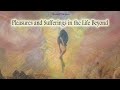 Pleasures and Sufferings in the Life Beyond By Rudolf Steiner