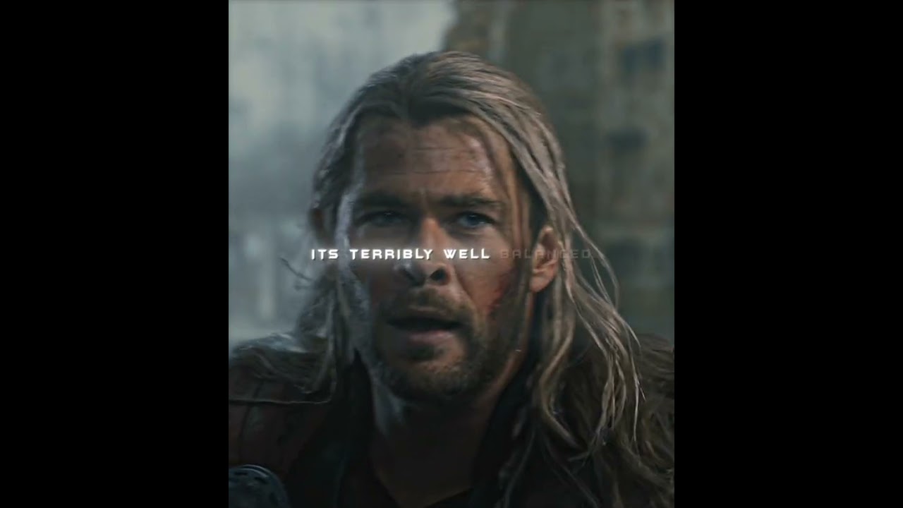 Terribly well balanced -THOR Edit |RATHER BE