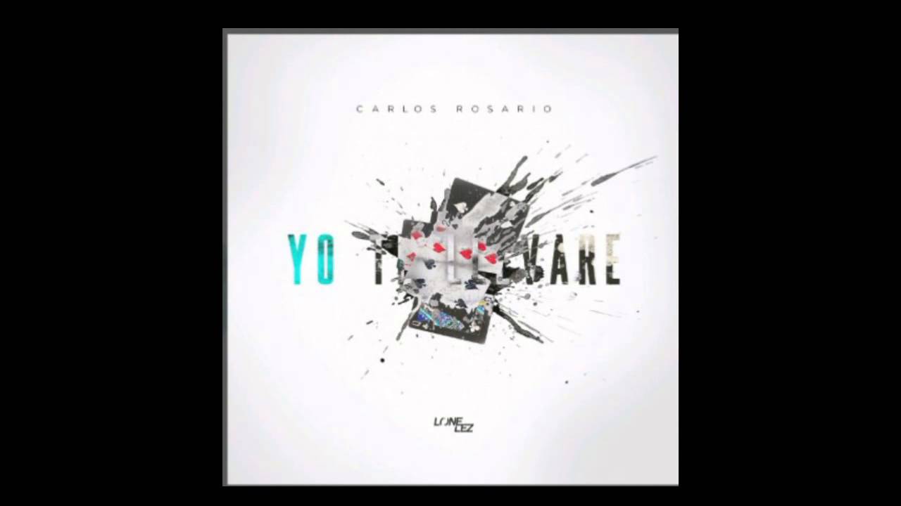 Carlos Rosario - Yo Te Llevare (Prod. by Lone Lez)
