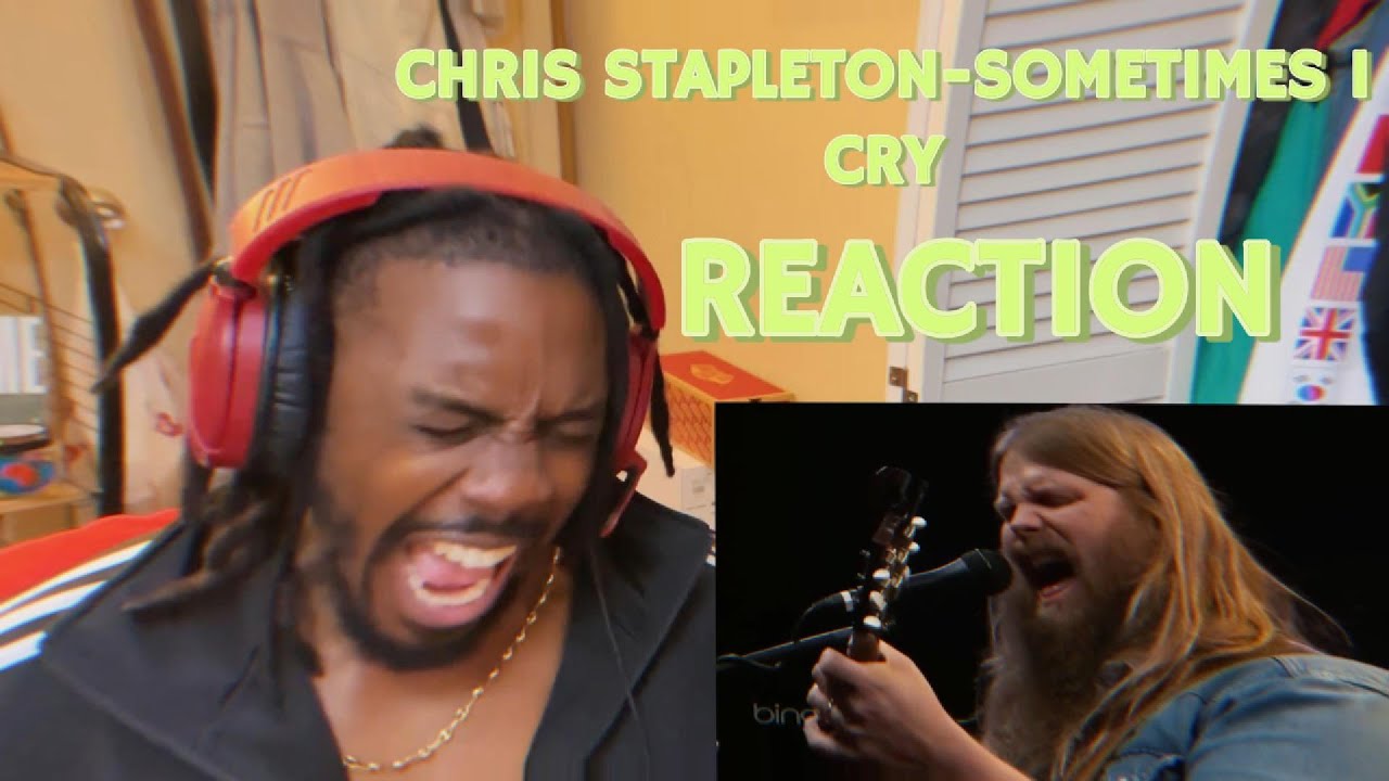 Chris Staplton -SOMETIMES I CRY (REACTION)