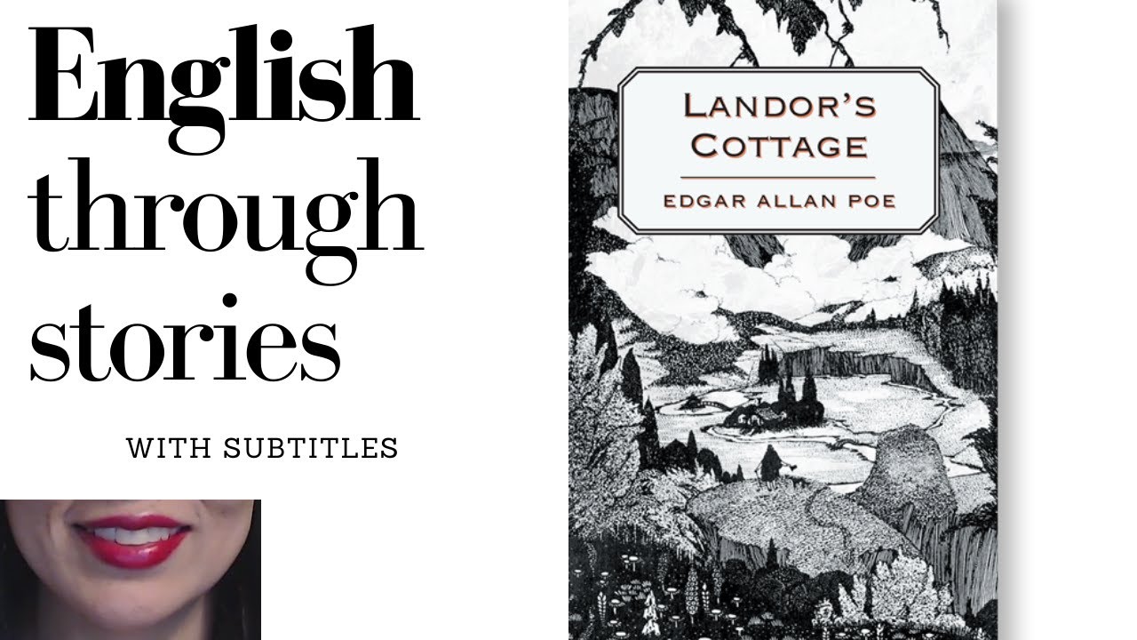 Learn English Through Stories LANDOR’S COTTAGE (Edgar Allan Poe
