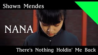 【DANCE】Shawn Mendes | There's Nothing Holdin' Me Back | Dancer : NANA | Choreographer : NANA