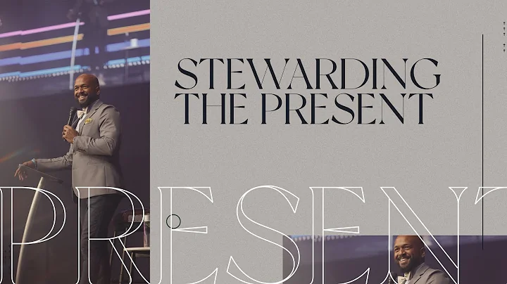 Stewarding The Present | Pastor Neal