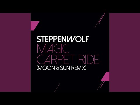 Magic Carpet Ride MOON SUN Remix 