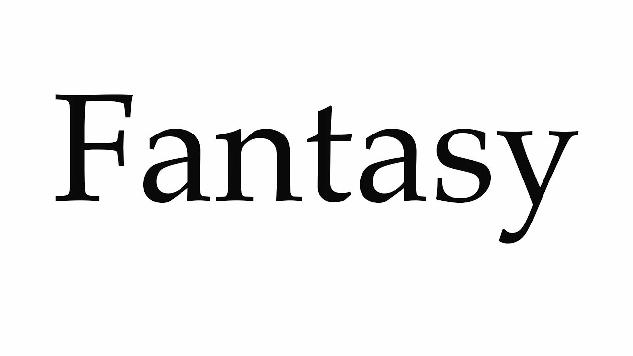 How to Pronounce Fantasy - YouTube